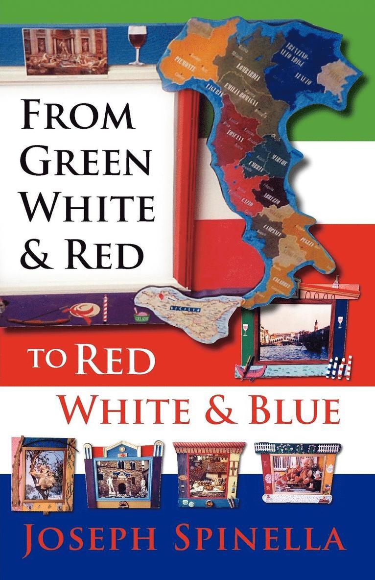 Joseph Spinella - From Green White and Red to Red White and Blue, Häftad