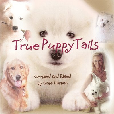 Gaile Harpan - True Puppy Tails, Häftad