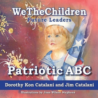 Dorothy Kon Catalani, Jim Catalani - WeTheChildren, Patriotic ABC, Häftad. Tillgänglighet: Lägg i varukorg