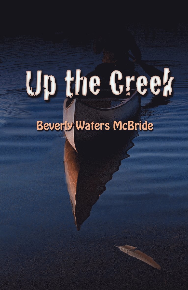 Beverly Waters McBride - Up the Creek, Häftad