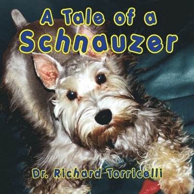 Richard Torricelli - Tale of a Schnauzer, Häftad. Tillgänglighet: Lägg i varukorg
