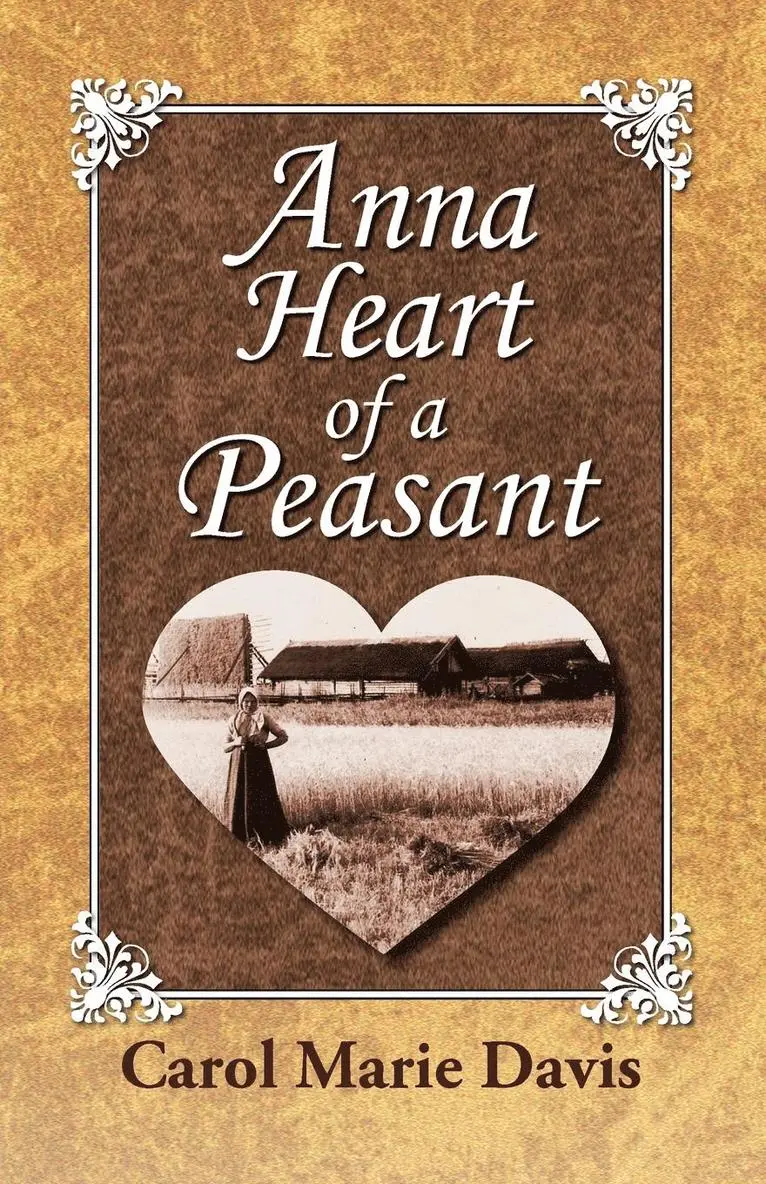 Carol Marie Davis - Anna Heart of a Peasant, Häftad. Tillgänglighet: Lägg i varukorg