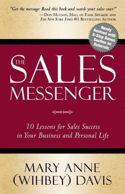 Mary Anne Davis - The Sales Messenger: 10 Lessons for Sales Success in Your Business and Personal Lives, Häftad
