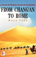 From Chang''An to Rome---A Trip over the Silk Road of the Han and Tang Dynasties