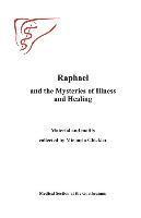 Raphael and the Mysteries of Illness and Healing: Materials and Motifs Collected by Michaels Gloeckler