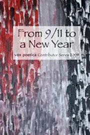 Various Authors, Annmarie Lockhart - From 9/11 to a New Year: vox poetica Contributor Series 2009, Häftad. Tillgänglighet: Lägg i varukorg