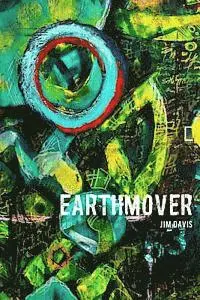 Jim Davis - Earthmover: Wherein Constant Is Rapt, Häftad. Tillgänglighet: Lägg i varukorg