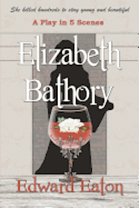 Edward Eaton - Elizabeth Bathory, Häftad