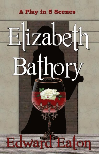 Edward Eaton - Elizabeth Bathory, E-bok