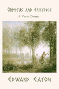 Edward Eaton - Orpheus and Eurydice, Häftad
