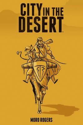 Moro Rogers - City in the Desert, Inbunden