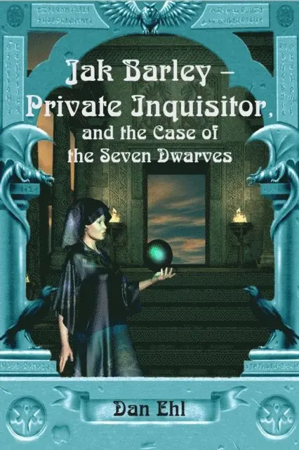 Dan Ehl - Jak Barley-Private Inquisitor and the Case of the Seven Dwarves, E-bok. Tillgänglighet: Lägg i varukorg