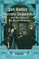 Dan Ehl - Jak Barley-Private Inquisitor: and the Case of the Seven Dwarves, Häftad. Tillgänglighet: Lägg i varukorg