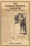 Lydia S. Rosner - The Russian Writer's Daughter: Stories of Growing Up American, Häftad