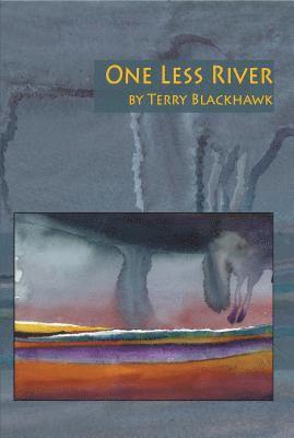 Terry Blackhawk - One Less River. Tillgänglighet: Lägg i varukorg