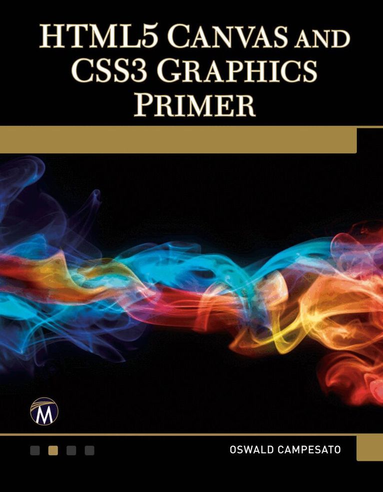 Oswald Campesato - HTML5 Canvas and CSS3 Graphics Primer, Häftad