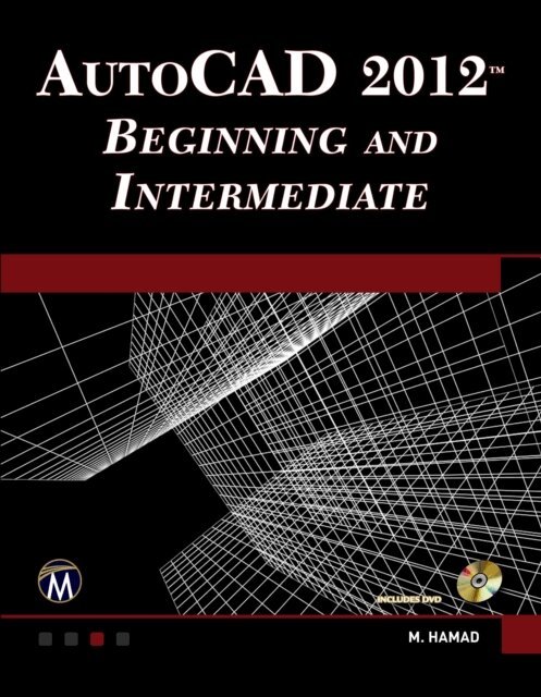 Munir Hamad - AutoCAD(R) 2012 Beginning and Intermediate, E-bok