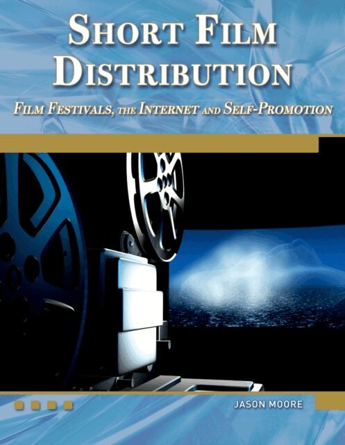 Jason Moore - Short Film Distribution, E-bok