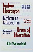 Kiki Wainwright - Drum of Liberation: Selected Poems, Häftad