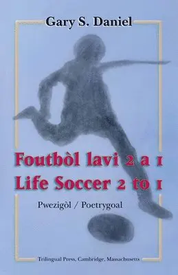 Gary S. Daniel - Life Soccer 2 to 1 / Foutbòl lavi 2 a 1, Häftad. Tillgänglighet: Lägg i varukorg