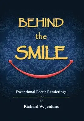 Richard W Jenkins - Behind the Smile, Inbunden. Tillgänglighet: Tillfälligt slut