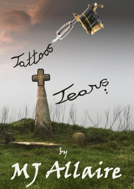 MJ Allaire - Tattoos and Tears, E-bok