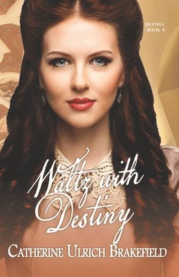 Catherine Ulrich Brakefield - Waltz with Destiny, Häftad