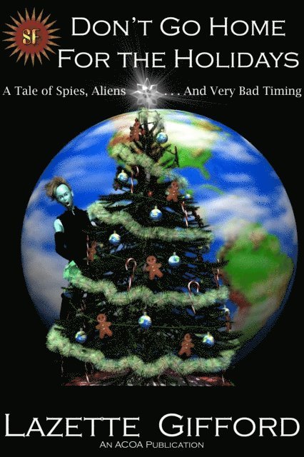 Lazette Gifford - Don't Go Home for the Holidays: A Tale of Spies, Aliens and Very Bad Timing, E-bok. Tillgänglighet: Lägg i varukorg
