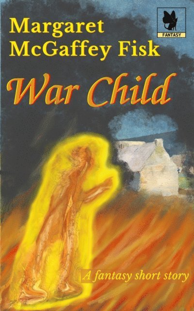 Margaret McGaffey Fisk - War Child, E-bok