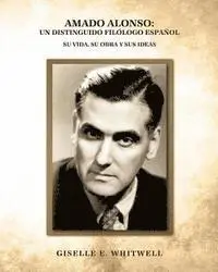 Giselle E. Whitwell - Amado Alonso: Un Distinguido Filologo Espanol: Su vida, su obra y sus ideas, Häftad. Tillgänglighet: Lägg i varukorg