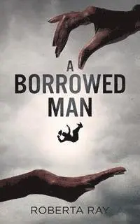 Roberta Ray - A Borrowed Man, Häftad. Tillgänglighet: Lägg i varukorg