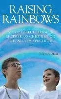 Cynthia Dixon - Raising Rainbows: My Colorful Life as a Mother of Children on the Autism Spectrum, Häftad. Tillgänglighet: Lägg i varukorg