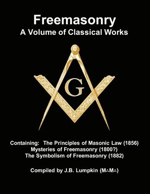 Freemasonry - a Volume of Classical Works, Häftad