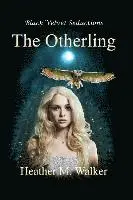 Heather M. Walker - The Otherling, Häftad. Tillgänglighet: Lägg i varukorg