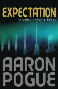 Aaron Pogue - Expectation: (Ghost Targets, #2), Häftad