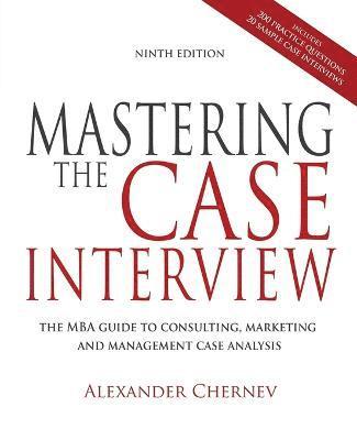 Alexander Chernev - Mastering the Case Interview, 9th Edition, Häftad
