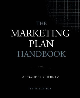 Alexander Chernev - Marketing Plan Handbook, 6th Edition, Häftad