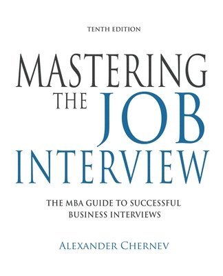 Alexander Chernev - Mastering the Job Interview, 10th Edition, Häftad