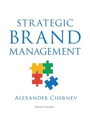 Alexander Chernev - Strategic Brand Management, 4th Edition, Inbunden