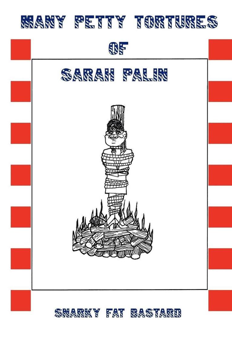 Snarky Fat Bastard - Many Petty Tortures of Sarah Palin, Häftad