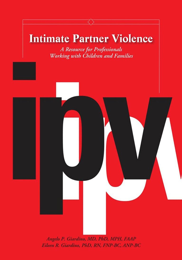Angelo P. Giardino, Eileen R. Giardino - Intimate Partner Violence, E-bok