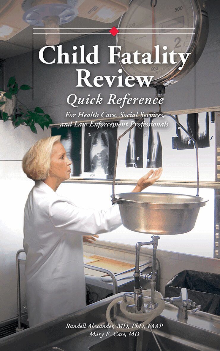 Randell Alexander, Mary E. Case - Child Fatality Review Quick Reference, E-bok
