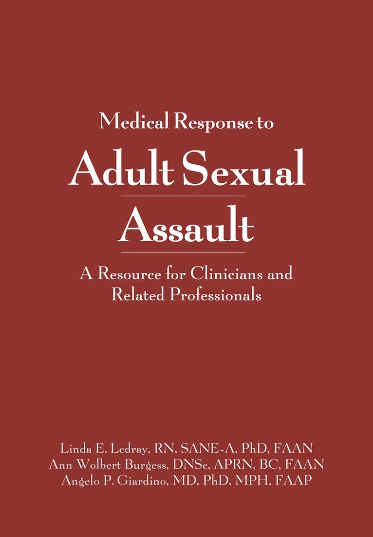 Linda E. Ledray, Ann Wolbert Burgess, Angelo P. Giardino - Medical Response to Adult Sexual Assault, E-bok