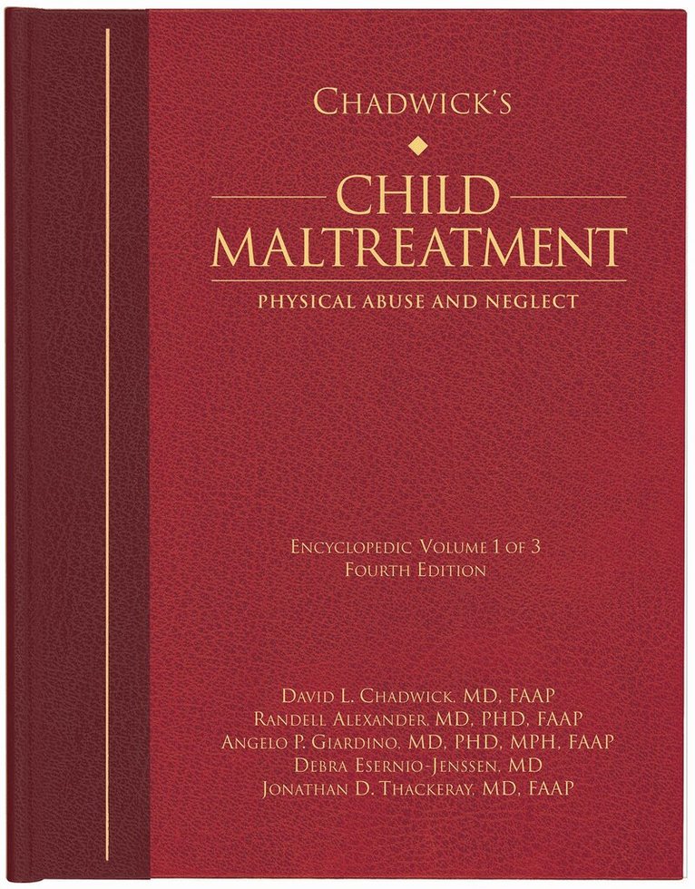 David L. Chadwick, Angelo P. Giardino, Randell Alexander, Jonathan D. Thackeray, Debra Esernio-Jenssen - Chadwick's Child Maltreatment Volume 1, E-bok