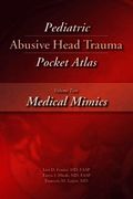 Pediatric Abusive Head Trauma Pocket Atlas, Volume 2: Medical Mimics