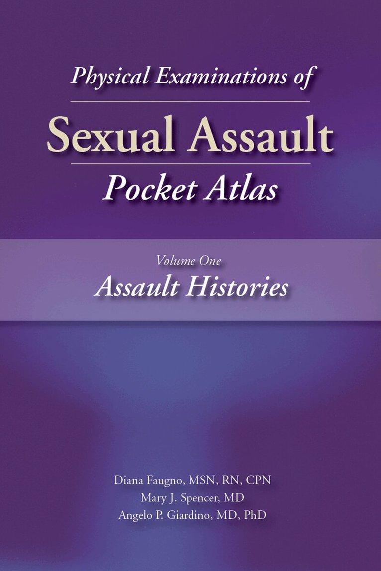 Diana K. Faugno, Mary J. Spencer, Angelo P. Giardino - Physical Examinations of Sexual Assault Pocket Atlas Volume 1, E-bok