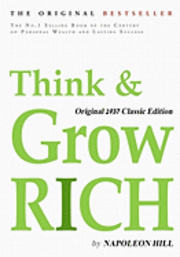 Napoleon Hill - Think and Grow Rich, Original 1937 Classic Edition, Häftad