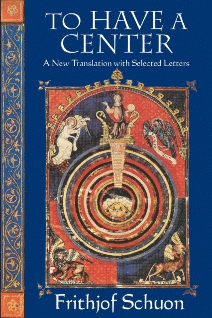 Frithjof Schuon, Harry Oldmeadow - To Have a Center, E-bok