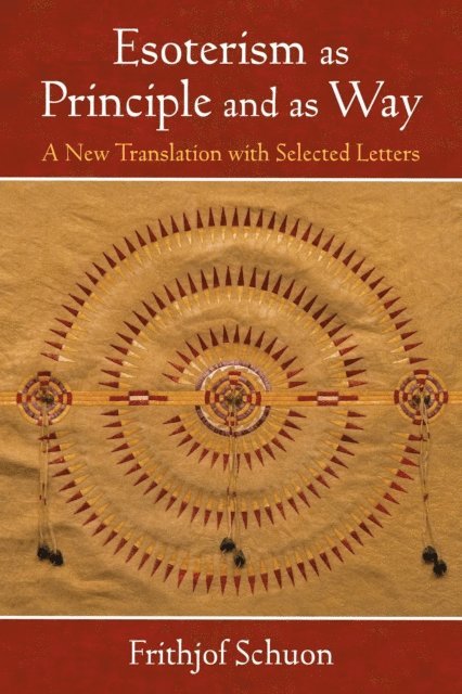 Frithjof Schuon, Harry Oldmeadow - Esoterism as Principle and as Way, E-bok