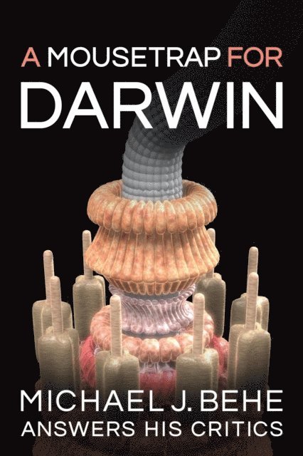 Michael J. Behe - Mousetrap for Darwin, E-bok